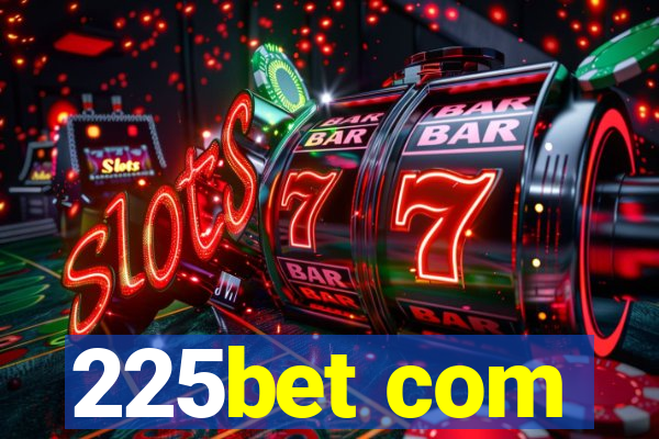 225bet com